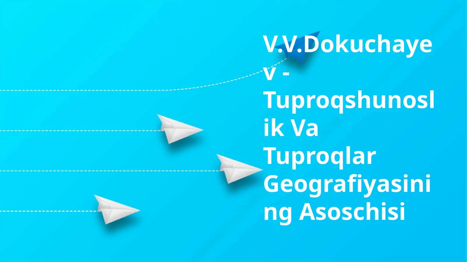 V.V.Dokuchayev - Tuproqshunoslik Va Tuproqlar Geografiyasining Asoschisi 1