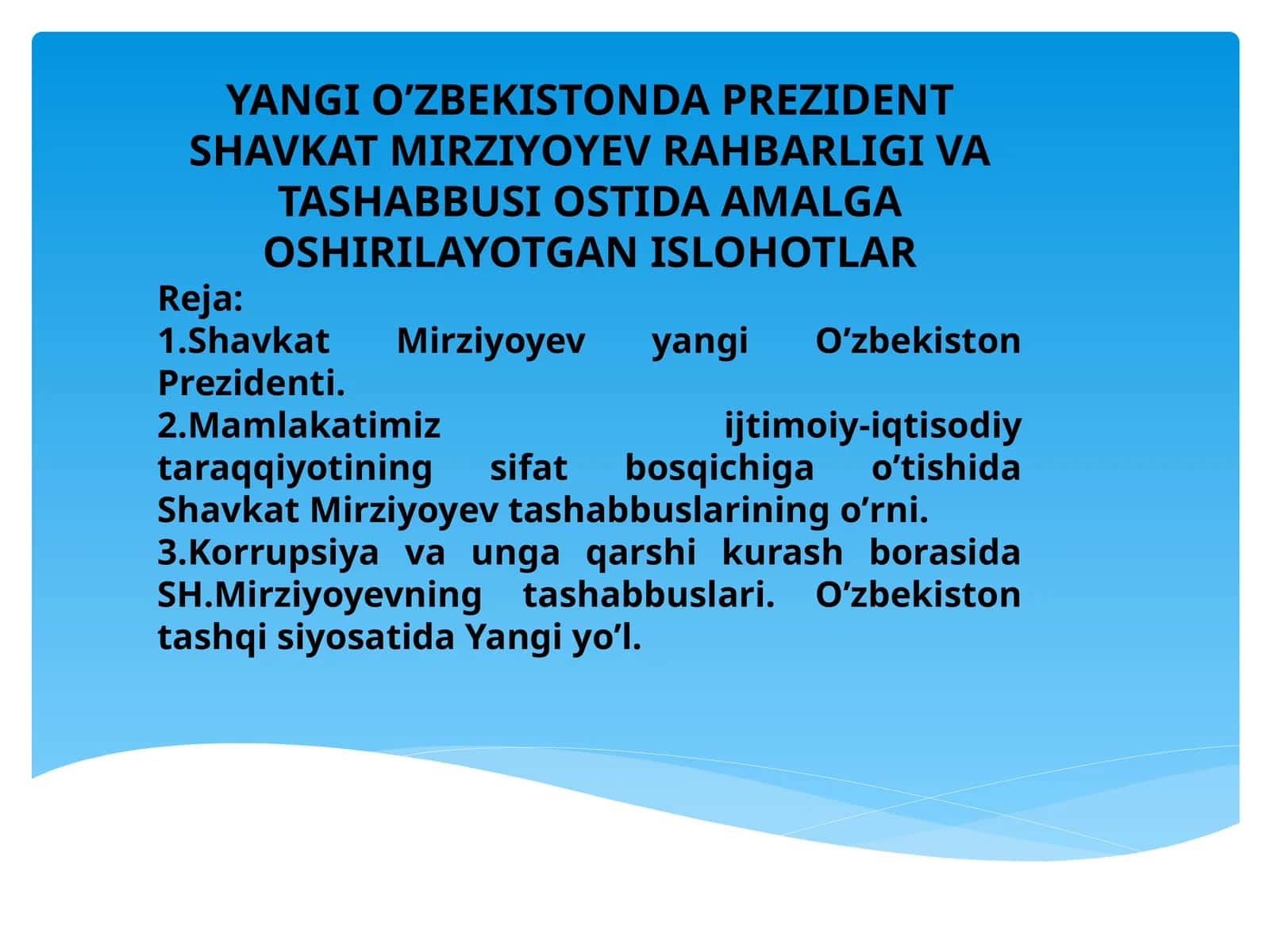 YANGI О’ZBEKISTONDA PREZIDENT SHAVKAT MIRZIYOYEV RAHBARLIGI VA TASHABBUSI OSTIDA AMALGA OSHIRILAYOTGAN ISLOHOTLAR 1