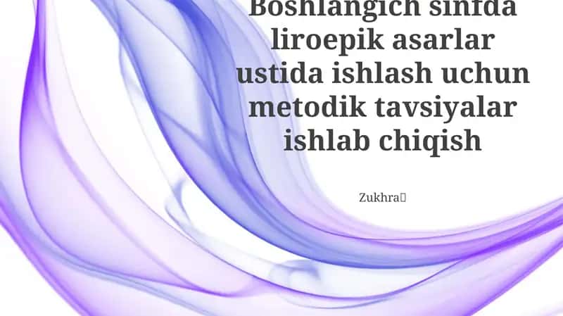 Lirik-epik asarlar ustida ishlash uchun metodik tavsiyalar 1