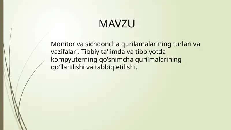 Monitor va sichqoncha qurilamalarining turlari va vazifalari. Tibbiy ta'limda va tibbiyotda kompyuterning qo'shimcha qurilmalarining qo'llanilishi va tabbiq etilishi. 1