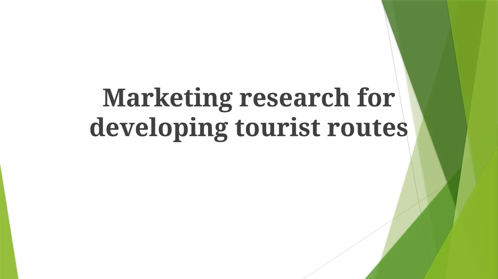 Marketing research for developing tourist routes 1