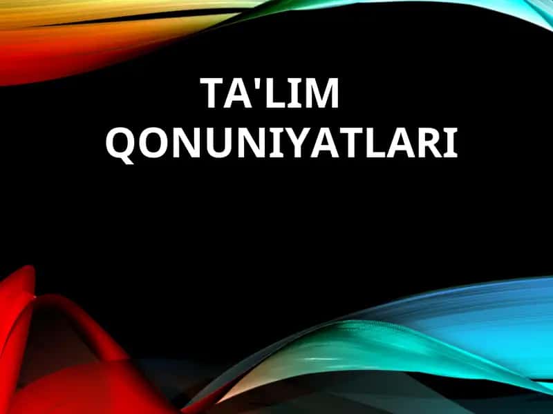 Ta'lim qonuniyatlari va qoidalari 1