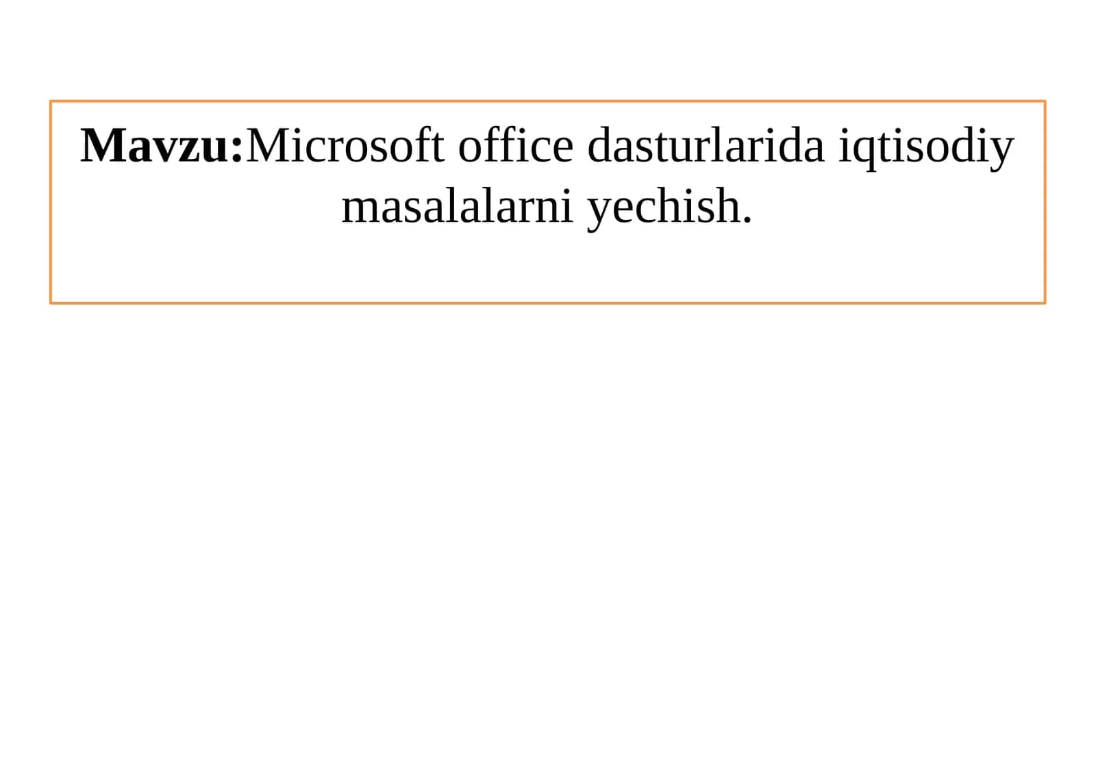 Microsoft Office dasturlarida iqtisodiy masalalarni yechish 1