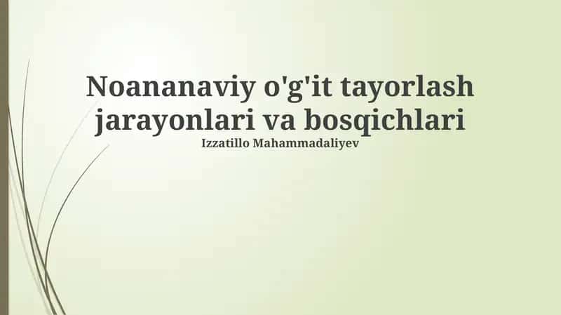 Noananaviy o'g'it tayorlash jarayonlari va bosqichlari 1
