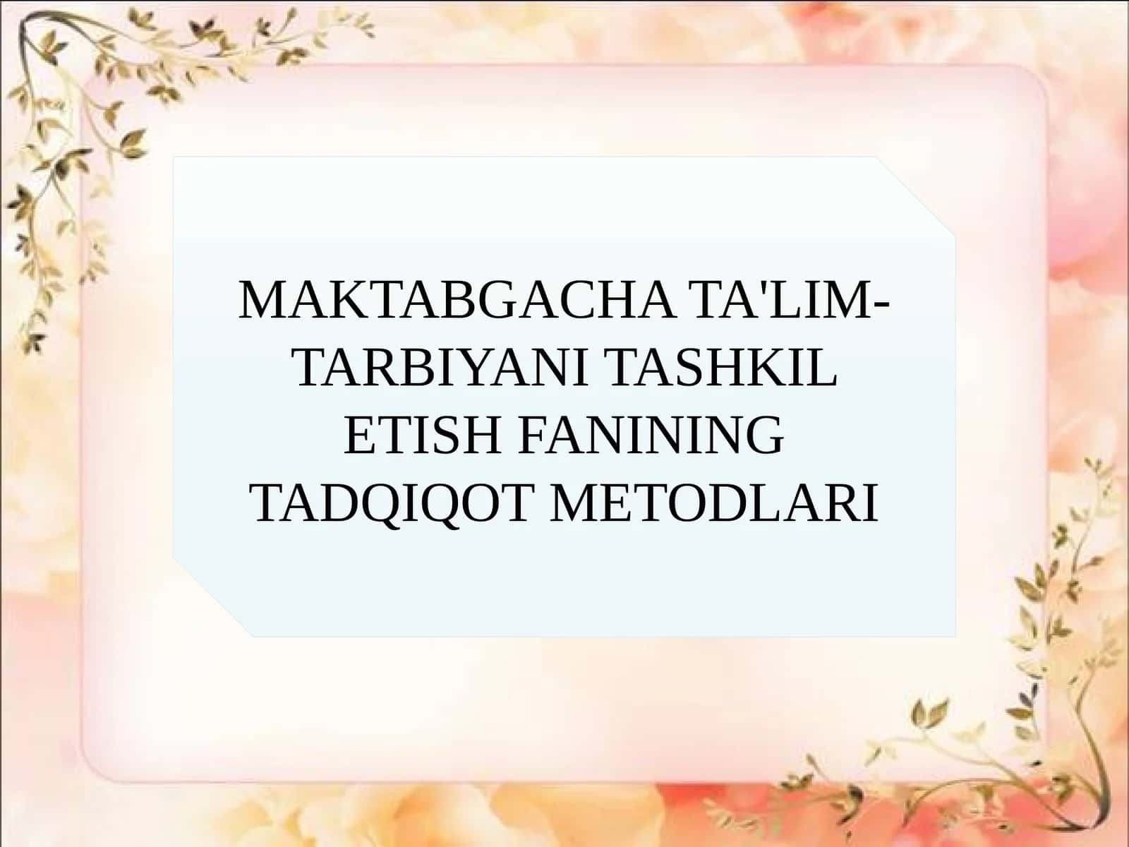 MAKTABGACHA TA'LIM-TARBIYANI TASHKIL ETISH FANINING TADQIQOT METODLARI 1