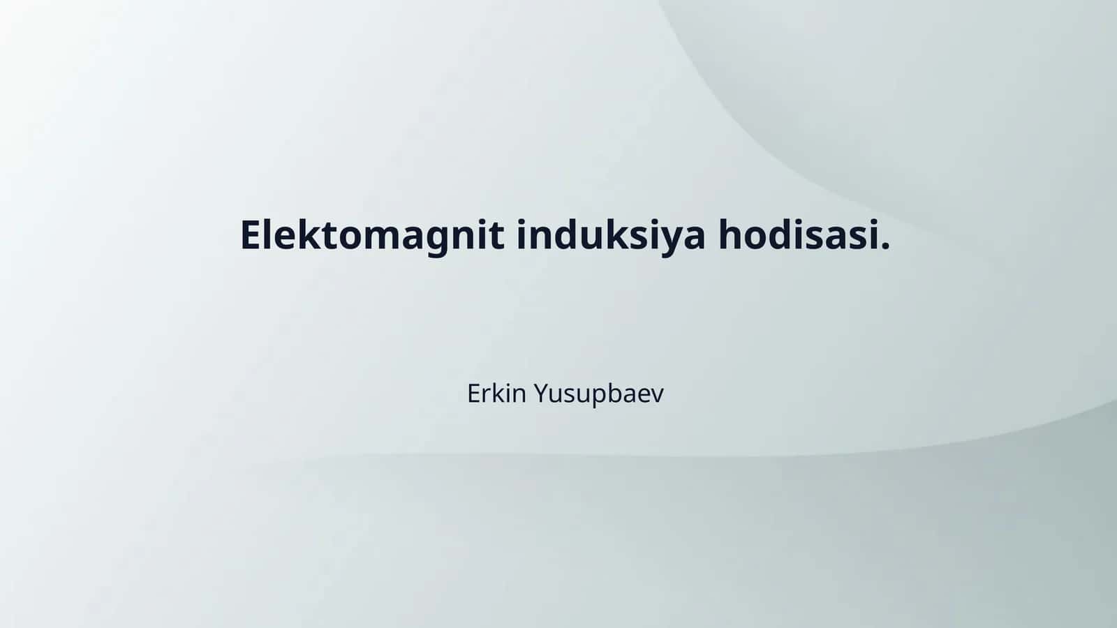 Elektomagnit induksiya hodisasi. 1