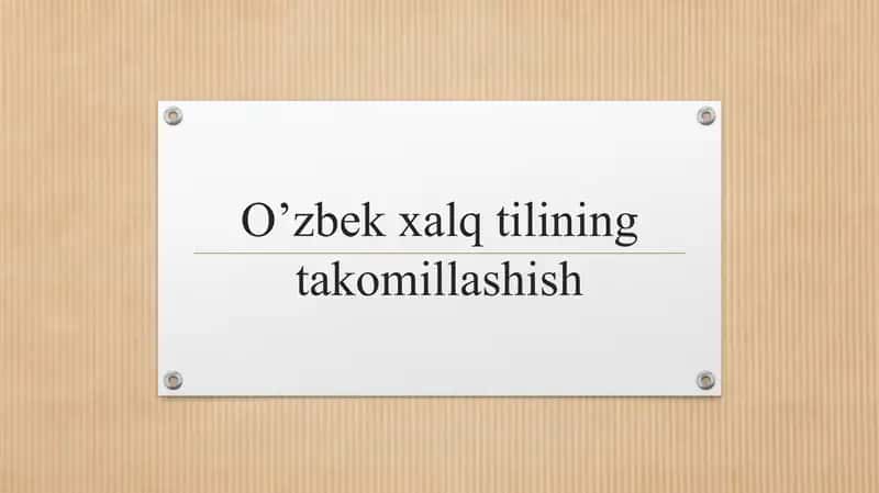 O’zbek xalq tilining takomillashish 1