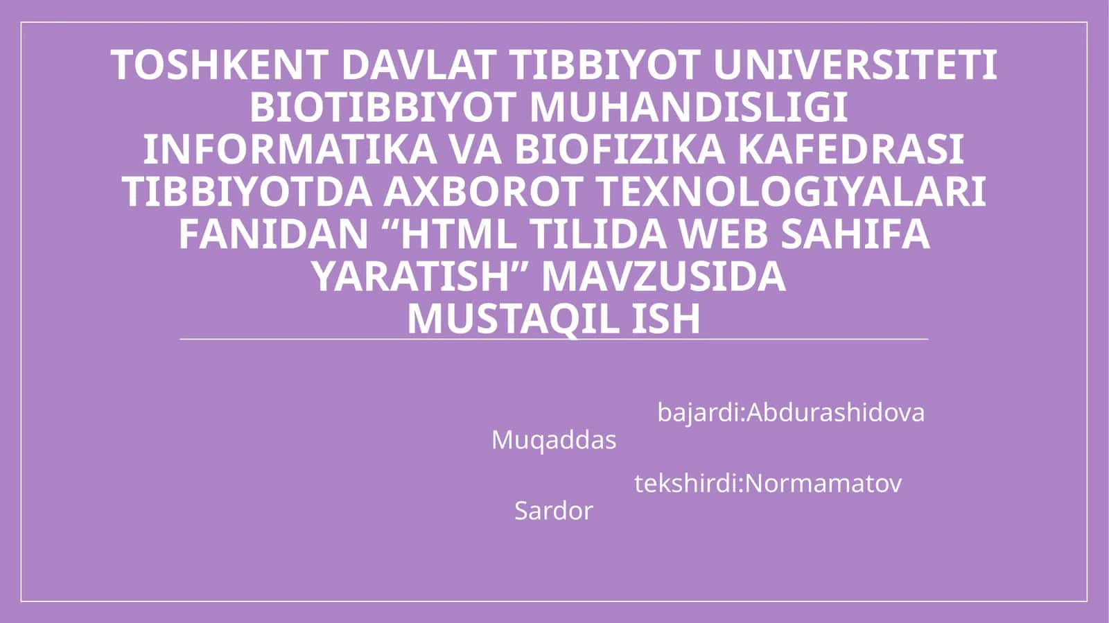TIBBIYOTDA AXBOROT TEXNOLOGIYALARI FANIDAN “HTML TILIDA WEBSAHIFA YARATISH” MAVZUSIDA MUSTAQIL ISH 1