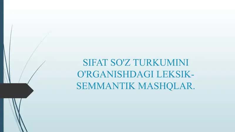 SIFAT SO'Z TURKUMINI O'RGANISHDAGI LEKSIK-SEMMANTIK MASHQLAR. 1
