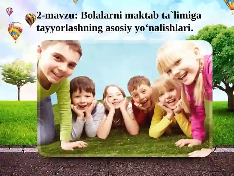 Bolalarni maktab ta`limiga tayyorlashning asosiy yo‘nalishlari