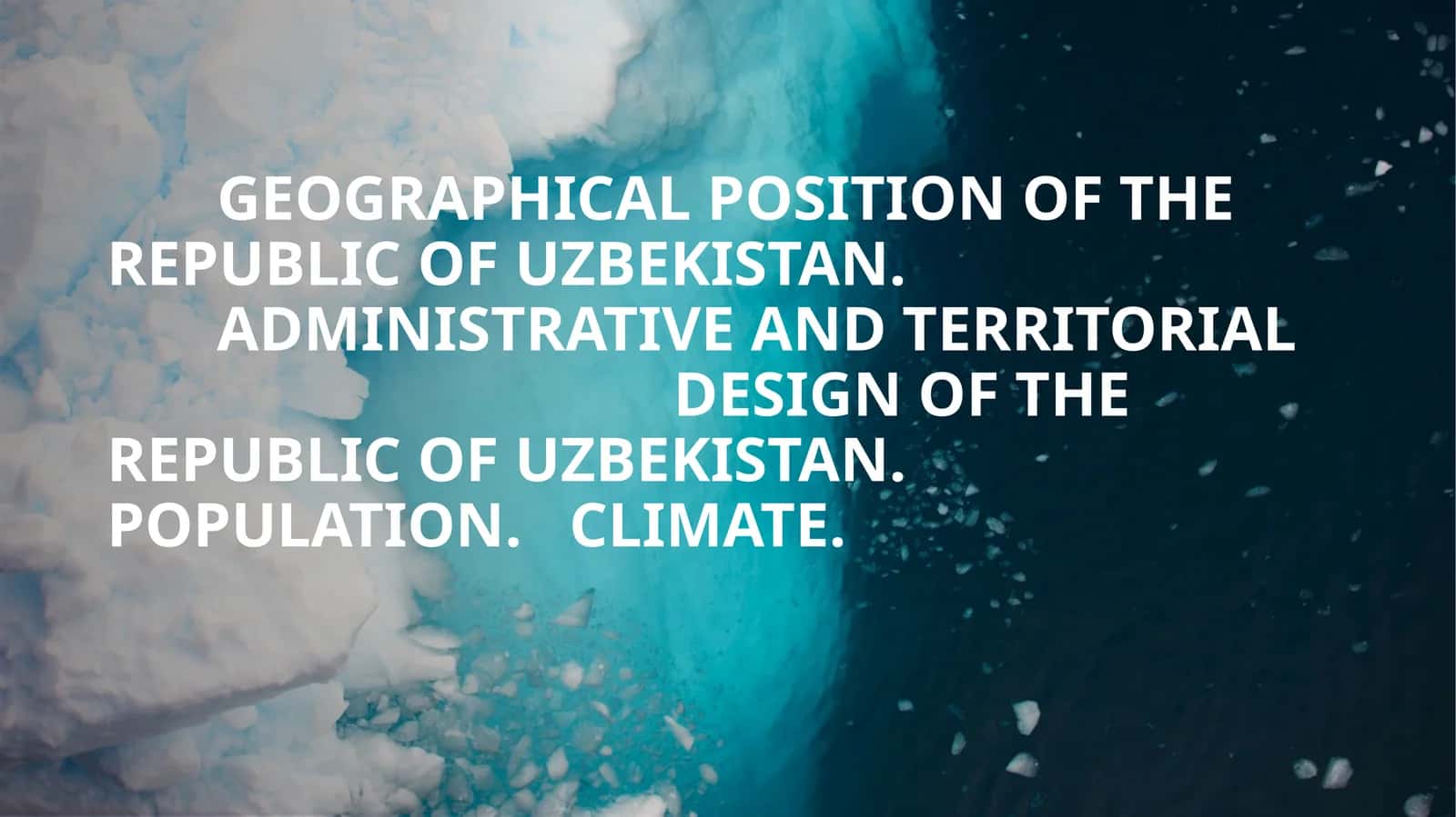 GEOGRAPHICAL POSITION OF THE REPUBLIC OF UZBEKISTAN 1