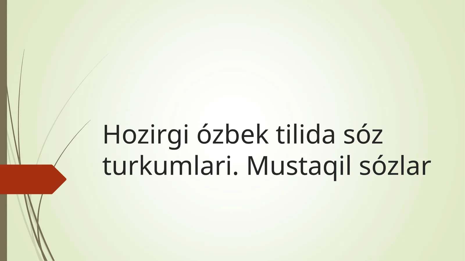 Hozirgi ózbek tilida sóz turkumlari. Mustaqil sózlar 1