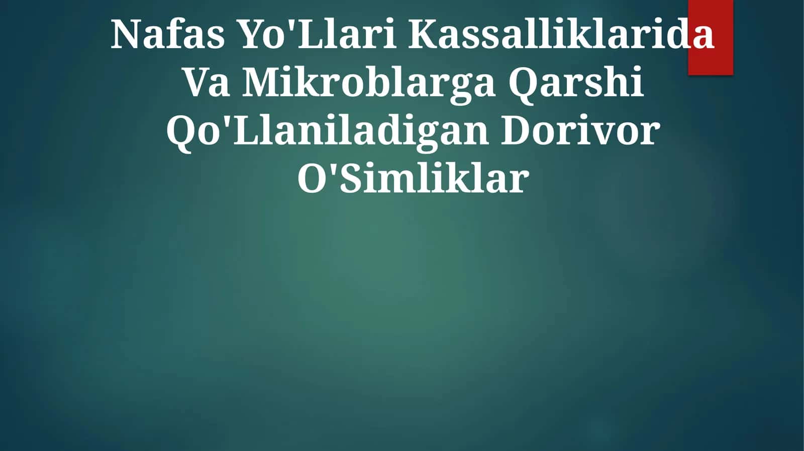 Nafas Yo'Llari Kassalliklarida Va Mikroblarga Qarshi Qo'Llaniladigan Dorivor O'Simliklar 1