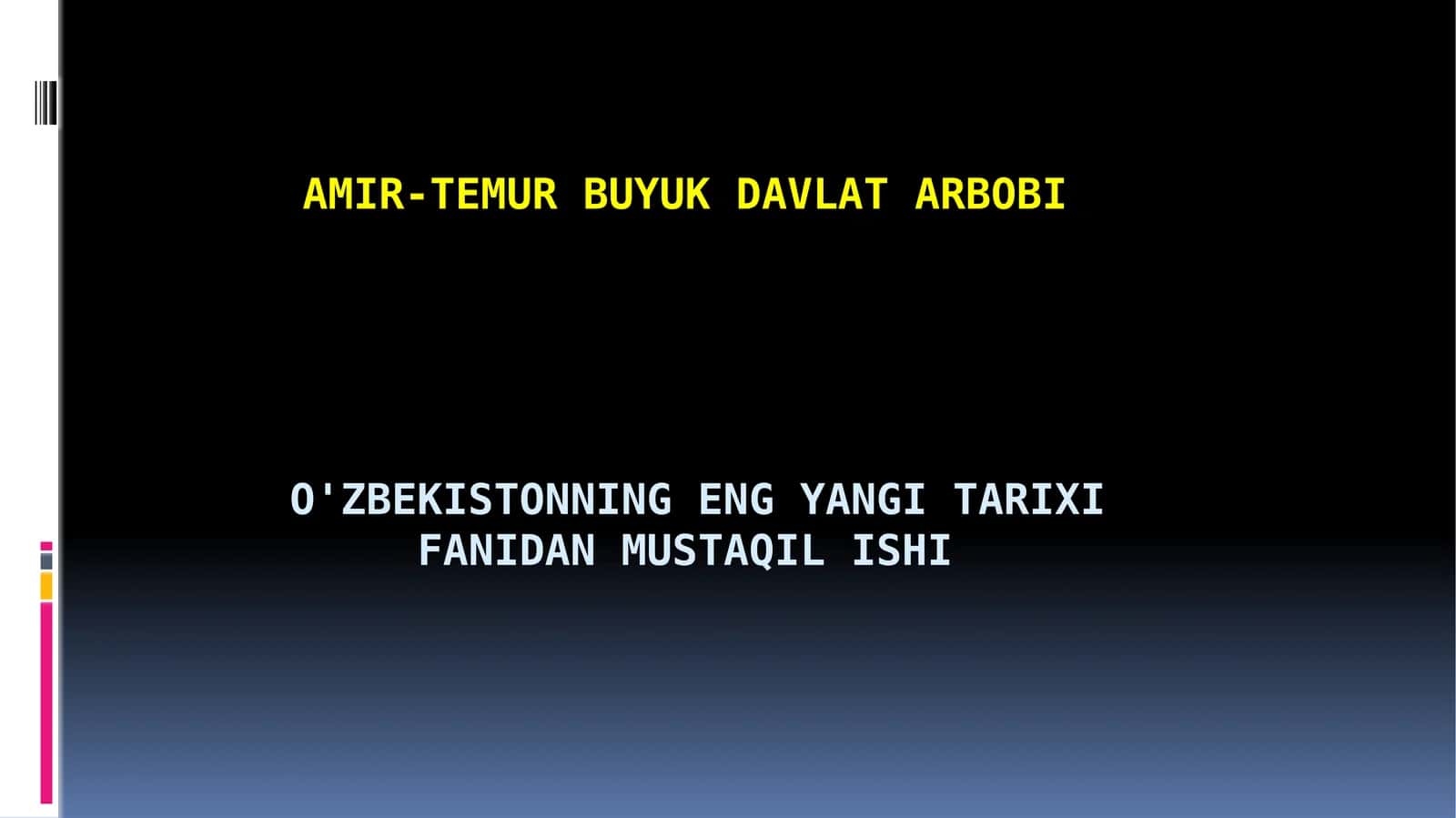 Amir-Temur buyuk davlat arbobi O'zbekistonning eng yangi tarix fanidan mustaqil ishi 1