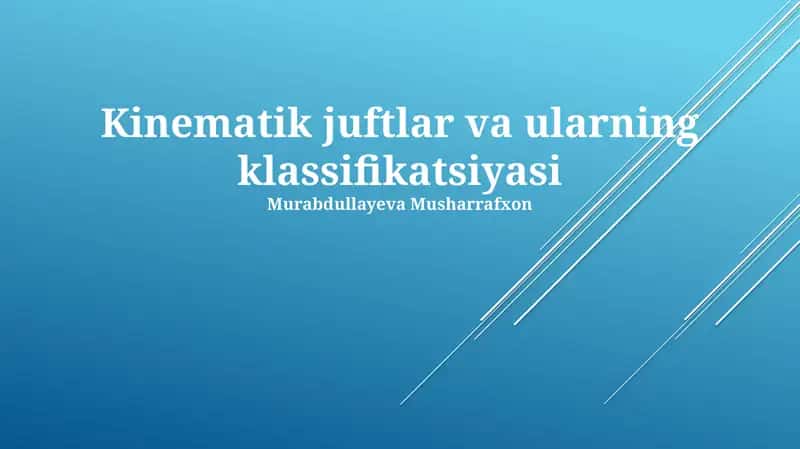 Kinematik juftlar va ularning klassifikatsiyasi 1