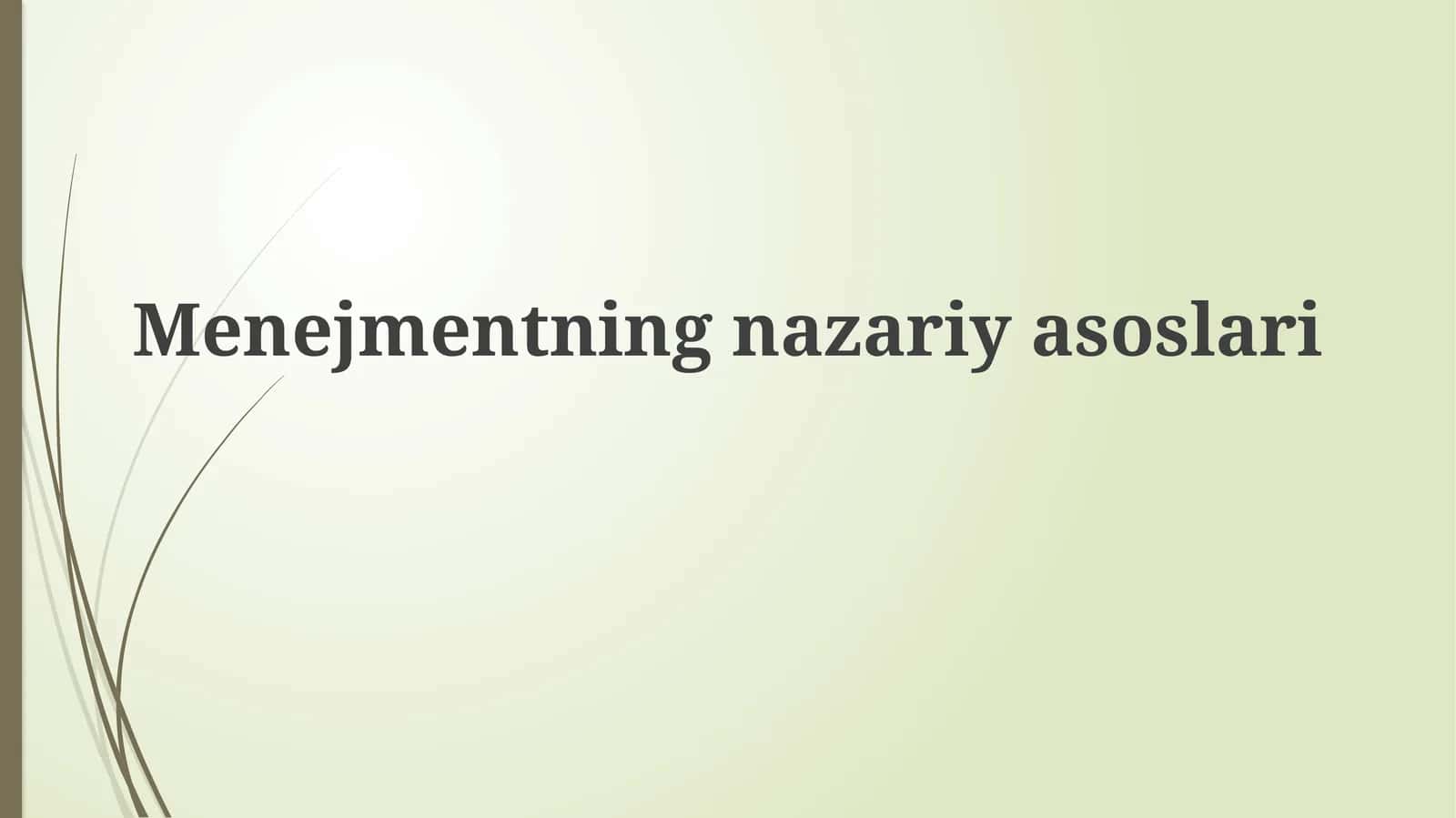 Menejmentning nazariyasoslari 1