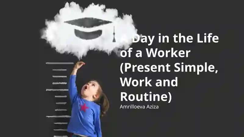 A Day in the Life of a Worker (Present Simple, Work and Routine)