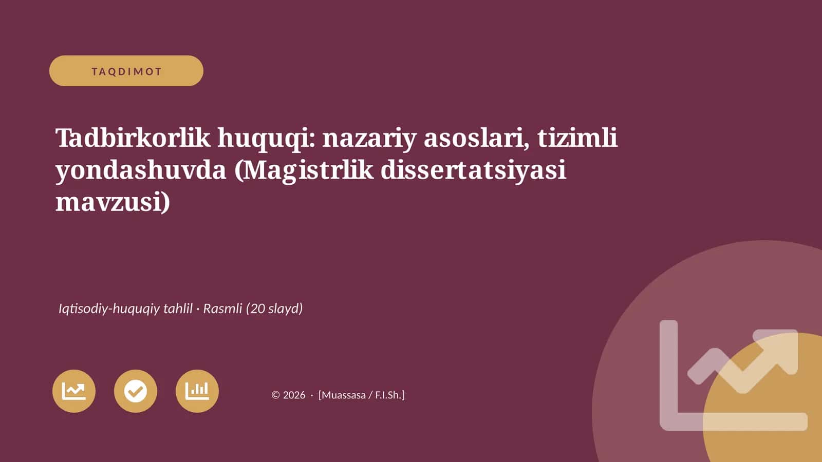 Tadbirkorlik huquqi: nazariy asoslari, tizimli yondashuvda (Magistrlik dissertatsiyasi mavzusi) 1