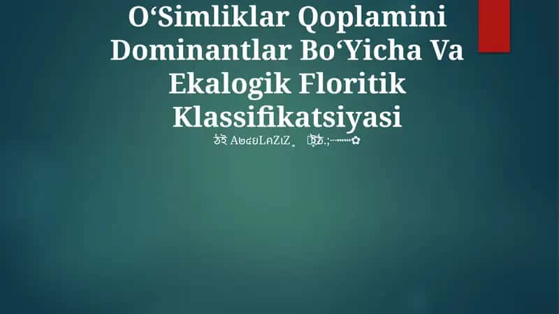 OʻSimliklar Qoplamini Dominantlar BoʻYicha Va Ekalogik Floritik Klassifikatsiyasi 1