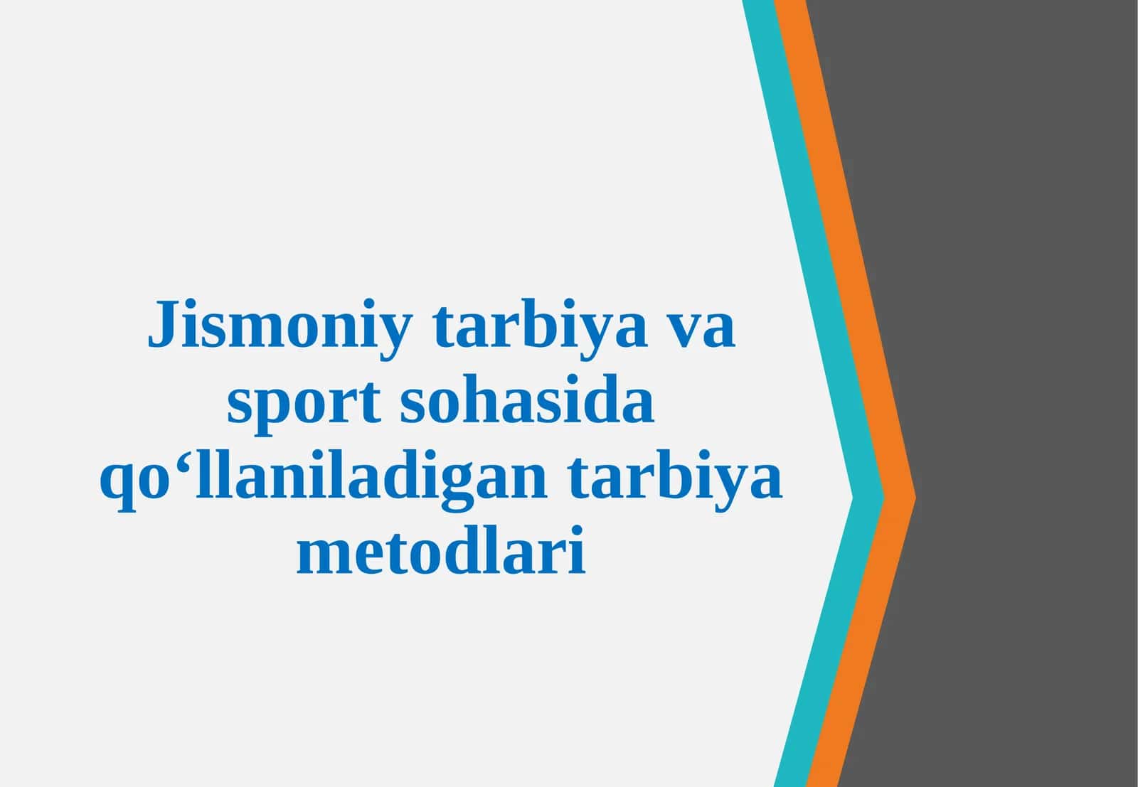 Jismoniy tarbiya va sport sohasida qo‘llaniladigi tarbiya metodlari 1