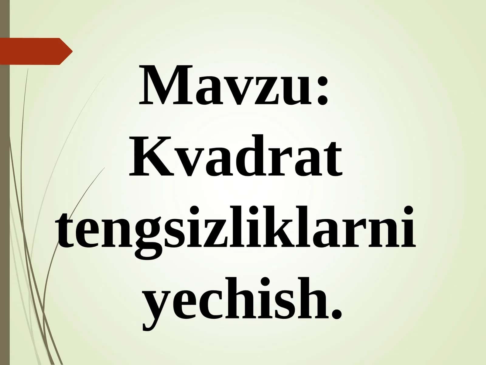 Kvadrat tengsizliklarni yechish 1