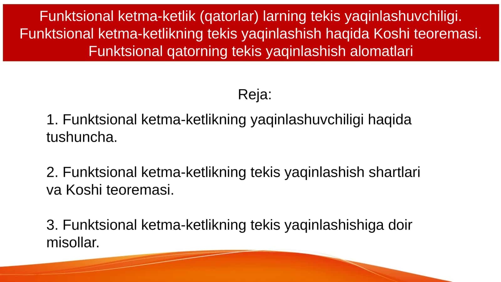 Funktsional ketma-ketlik (qatorlar) larning tekis yaqinlashuvchiligi. 1