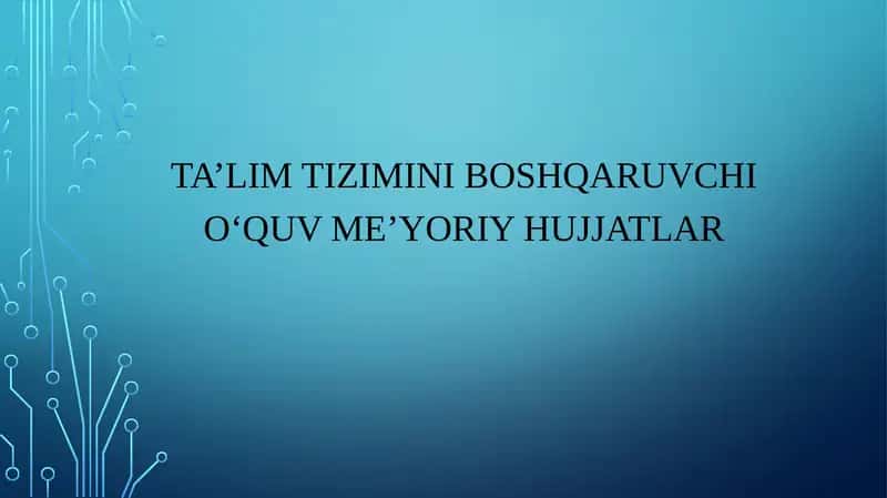 TA’LIM TIZIMINI BOSHQARUVCHI O‘QUV ME’YORIY HUJJATLAR 1