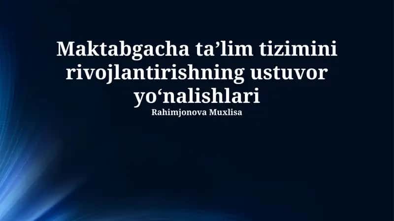 Maktabgacha taʼlim tizimini rivojlantirishning ustuvor yoʻnalishlari 1