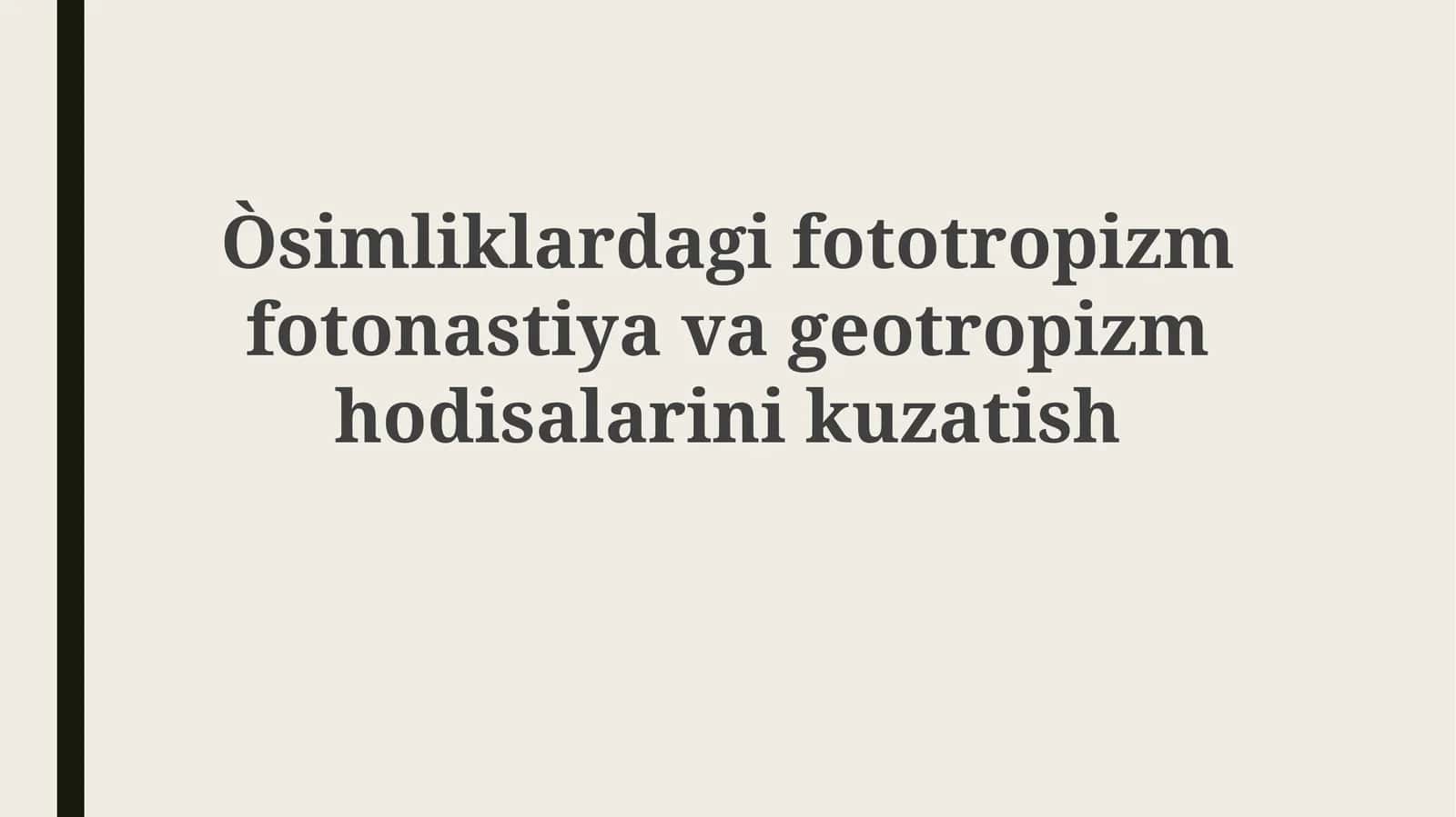Fototropizm, Fotonastiya va Geotropizm: Ta'riflar, Mexanizmlar va Ta'sir Etuvchi Omillar 1