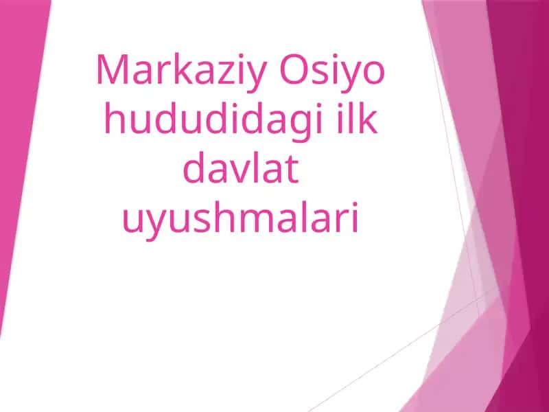 Markaziy Osiyo hududidagi ilk davlat uyushmalari 1