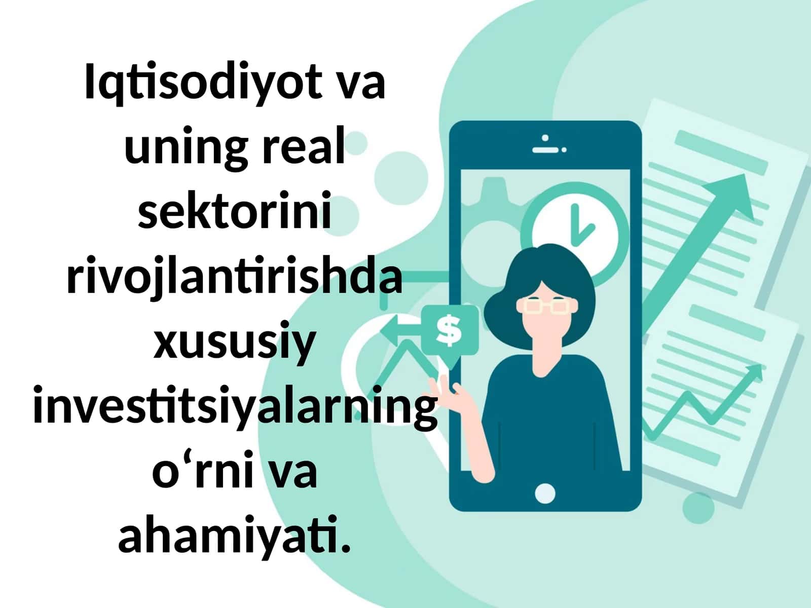 Iqtisodiyot va uning real sektorini rivojlantirishda xususiy investitsiyalarning o‘rni va ahamiyati 1