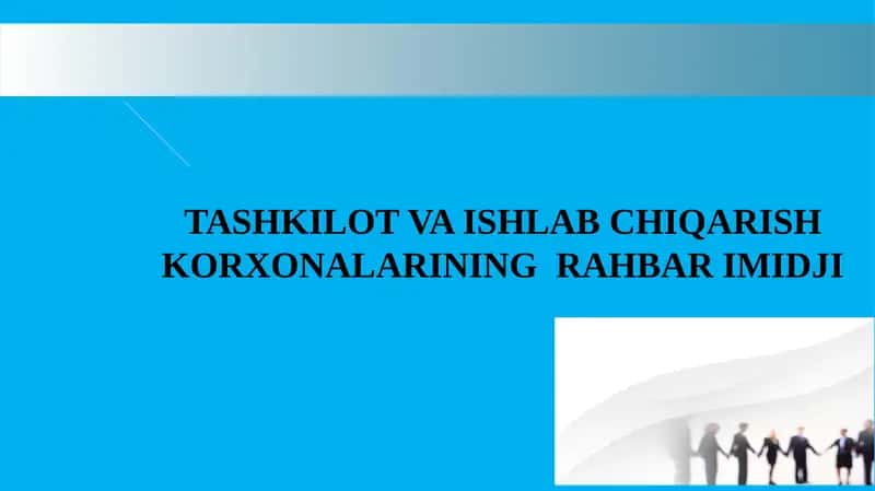 TASHKILOT VA ISHLAB CHIQARISH KORXONALARINING RAHBAR IMIDJI 1
