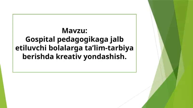 Gospital pedagogikaga jalb etiluvchi bolalarga taʼlim-tarbiya berishda kreativ yondashish 1