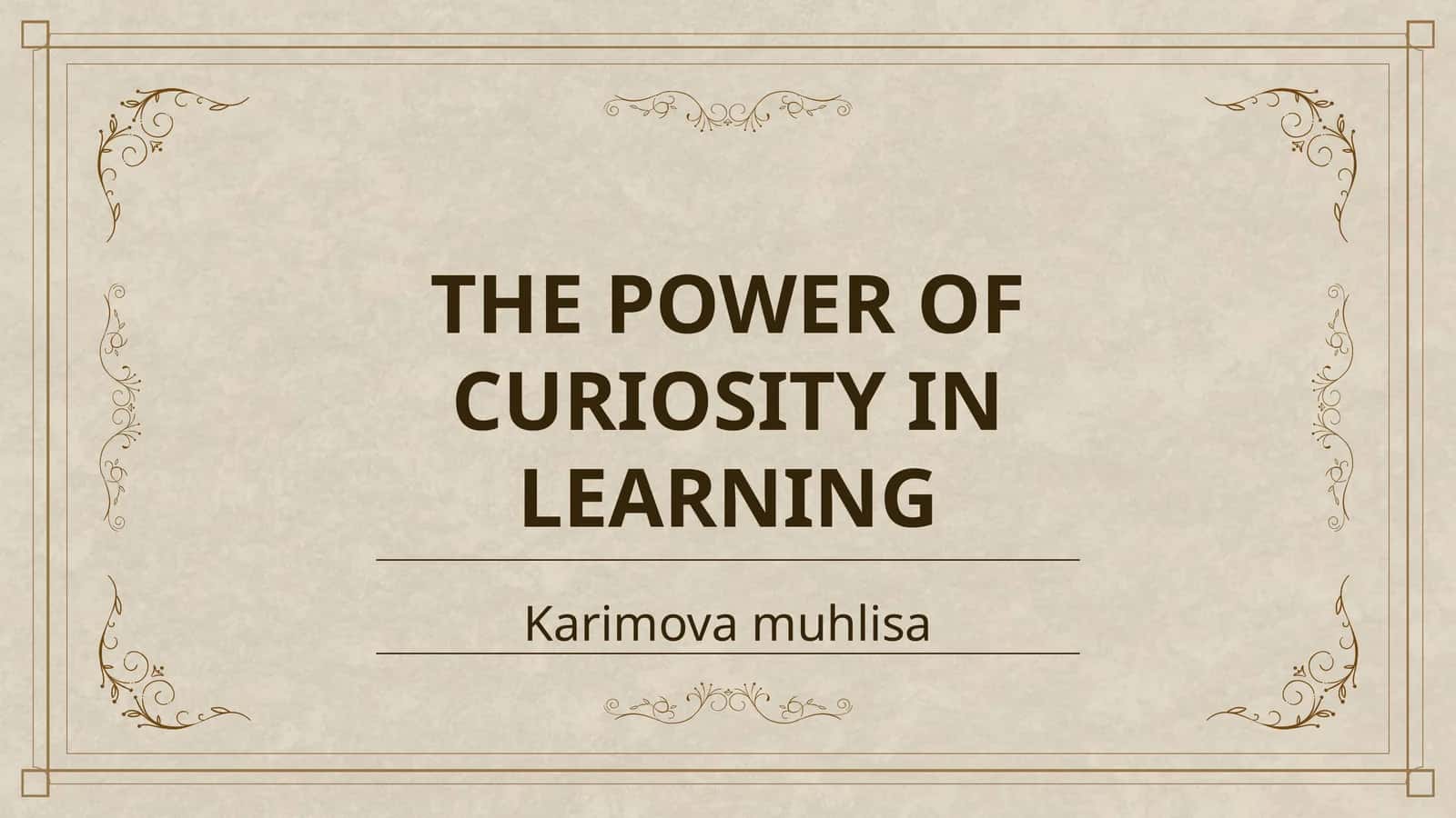 THE POWER OF CURIOSITY IN LEARNING 1