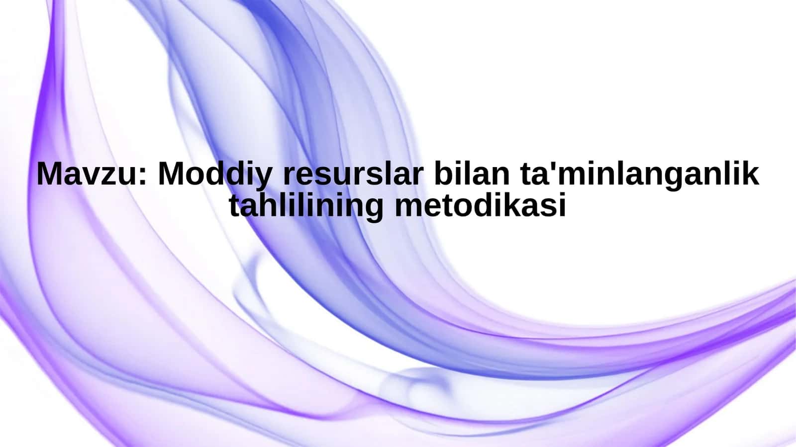 Moddiy resurslar ta'minotini tahlil qilish metodologiyasi 1