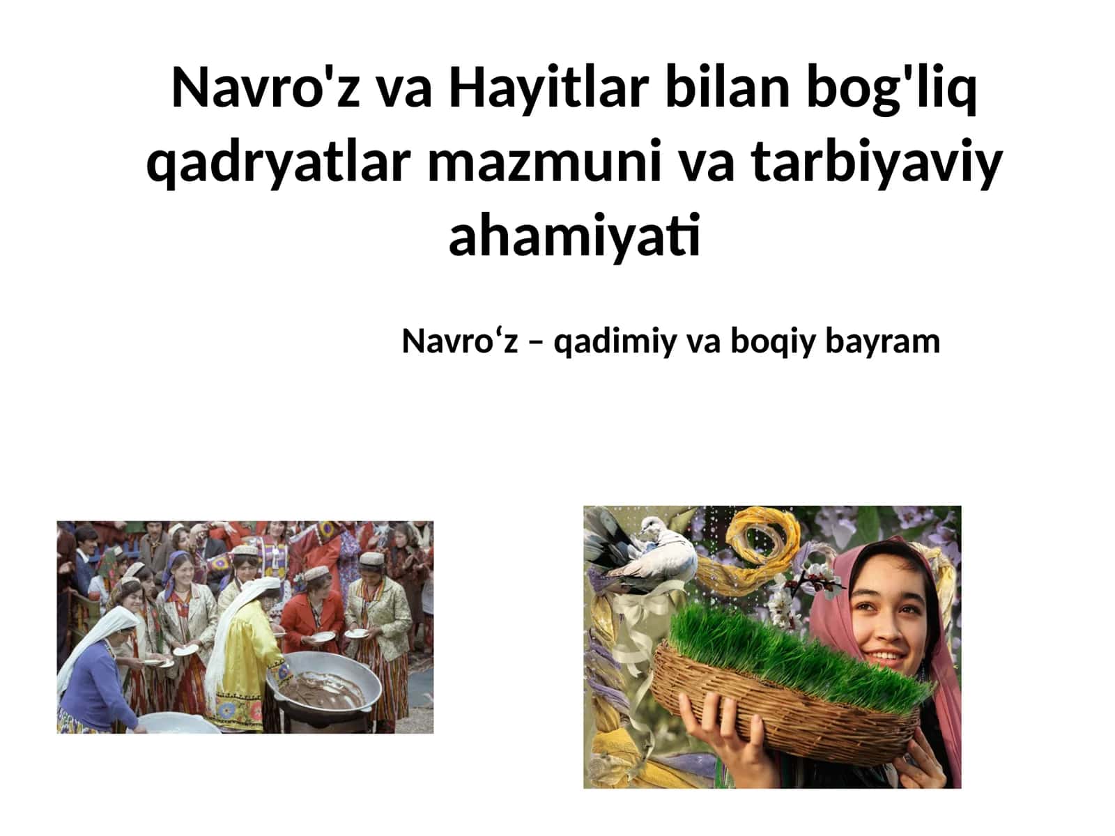 Navro'z va Hayitlar bilan bog'liq qadryatlar mazmuni va tarbiyaviy ahamiyati 1