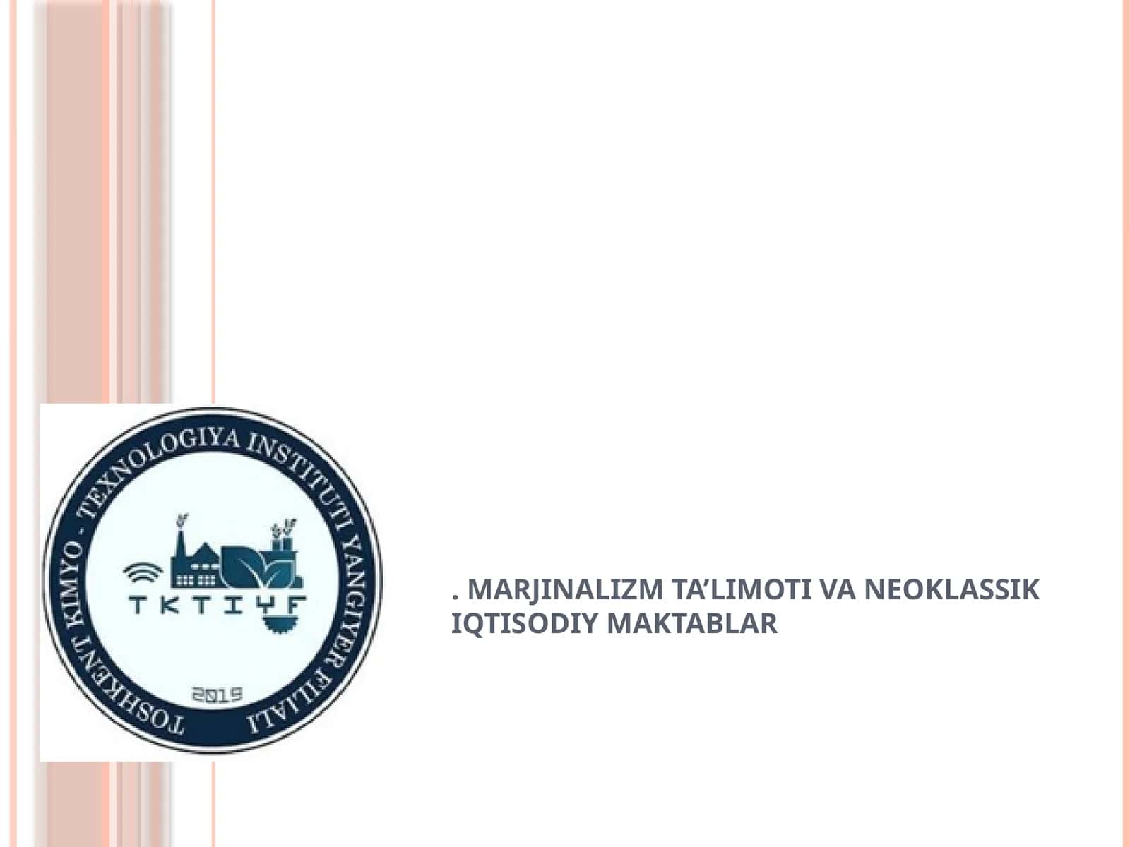 MARJINALIZM TA’LIMOTI VA NEOKLASSIK IQTISODIY MAKTABLAR 1