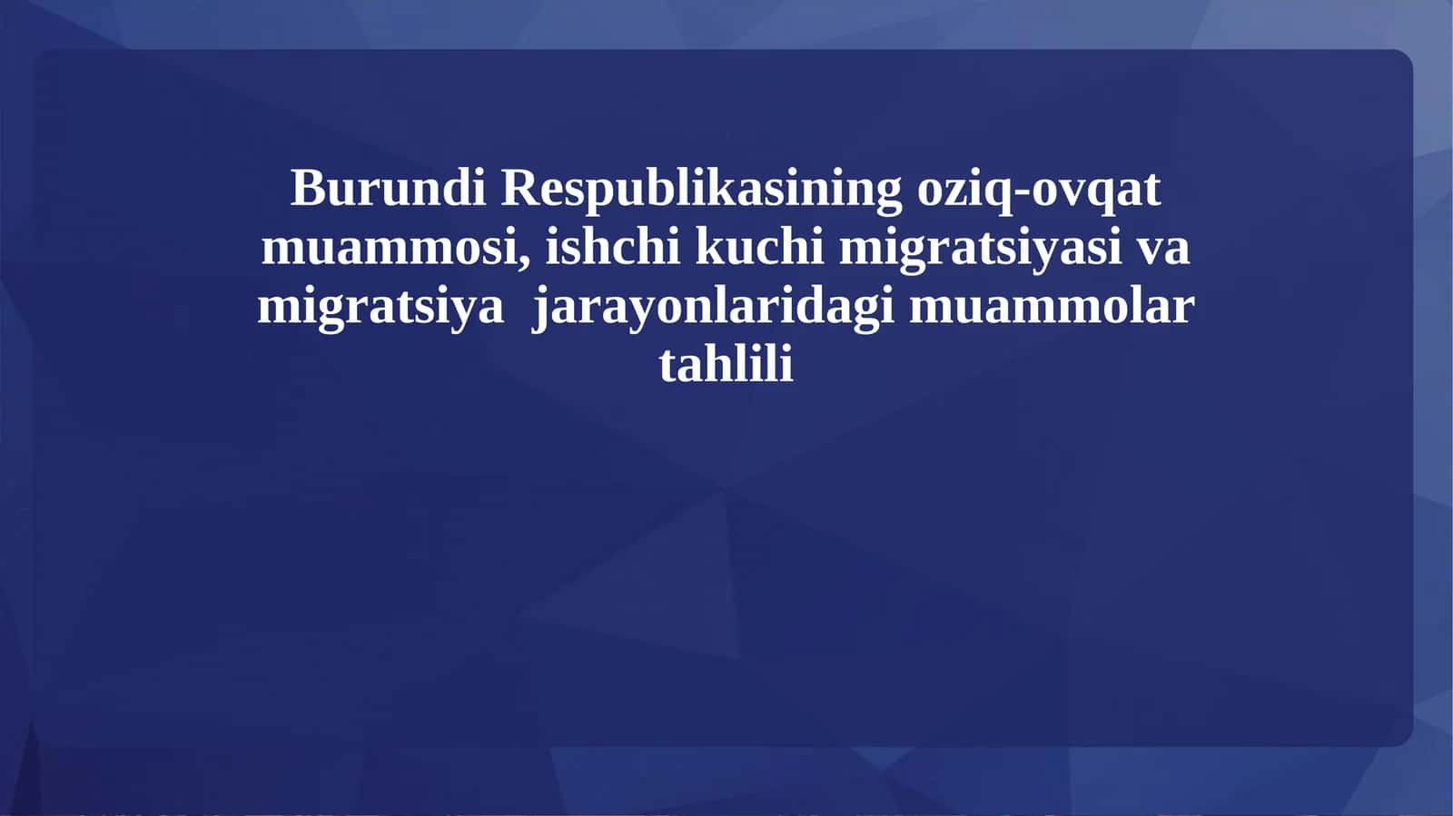 Burundi Respublikasining oziq-ovqat muammosi, ishchi kuchi migratsiyasi va migratsiya  jarayonlaridagi muammolar tahlili 1