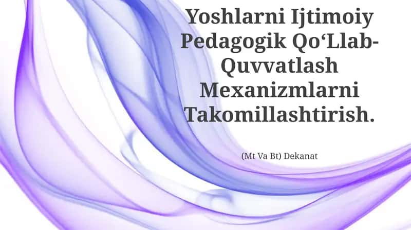 Lider Va Tashkilotchi Yoshlarni Ijtimoiy Pedagogik Qo‘Llab- Quvvatlash Mexanizmlarni Takomillashtirish 1