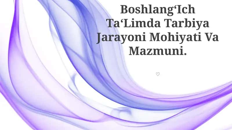 Boshlang‘Ich Ta‘Limda Tarbiya Jarayoni Mohiyati Va Mazmuni 1