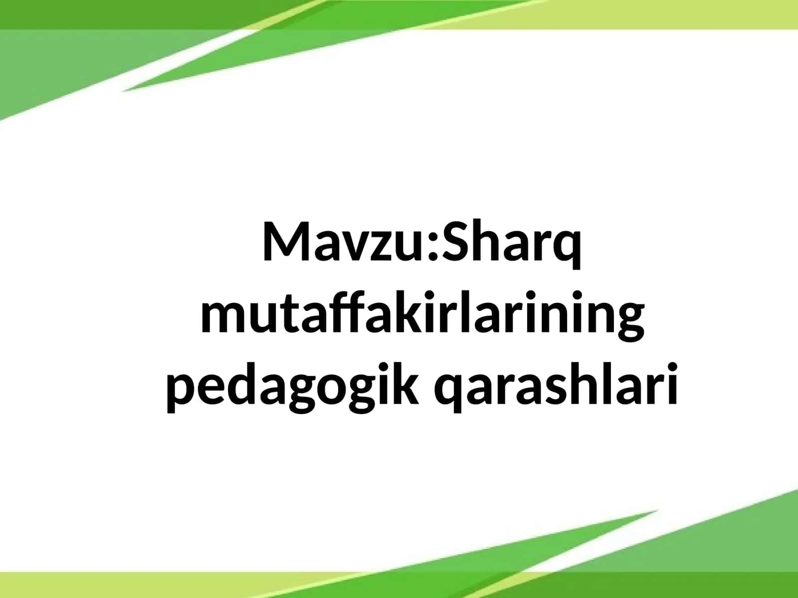 Sharq mutaffakirlarining pedagogik qarashlari 1