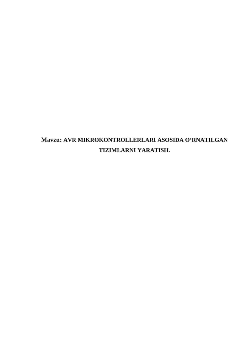 AVR MIKROKONTROLLERLARI ASOSIDA O‘RNATILGAN TIZIMLARNI YARATISH 1