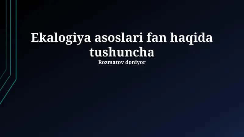 Ekologiya asoslari fan haqida tushuncha 1