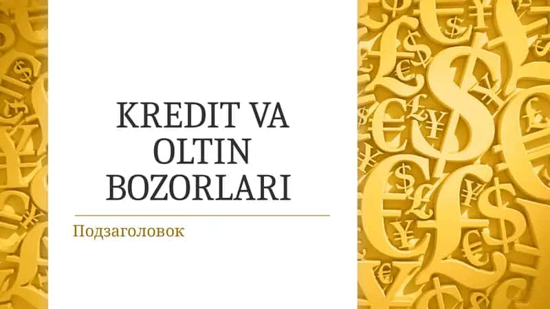 KREDIT VA OLTIN BOZORLARI 1
