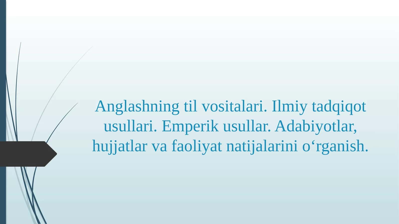 Anglashning til vositalari. Ilmiy tadqiqot usullari. Emperik usullar. Adabiyotlar, hujjatlar va faoliyat natijalarini o‘rganish. 1