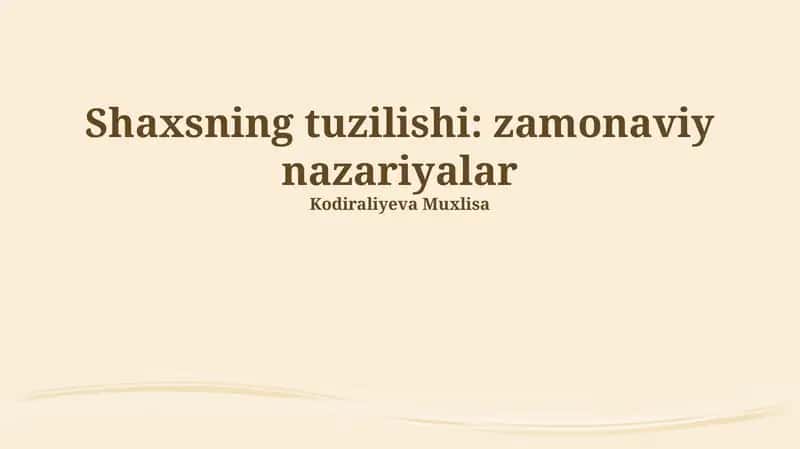 Shaxsning tuzilishi: zamonaviy nazariyalar 1