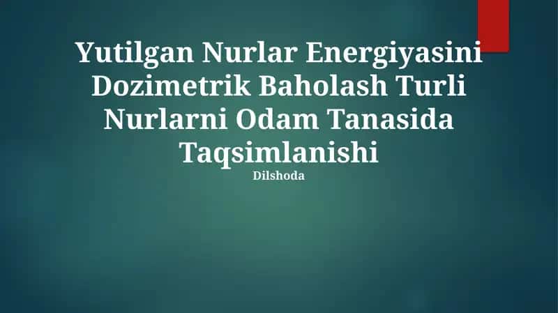 Yutilgan Nurlar Energiyasini Dozimetrik Baholash Turli Nurlarni Odam Tanasida Taqsimlanishi 1