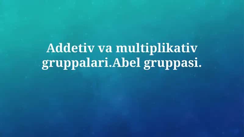 Abeliy guruhlar va Lagrange teoremasi 1