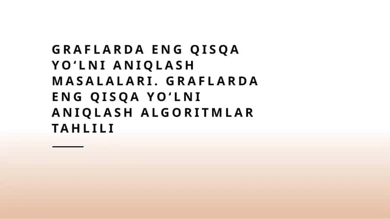 Graflarda eng qisqa yo‘lni aniqlash masalalari 1