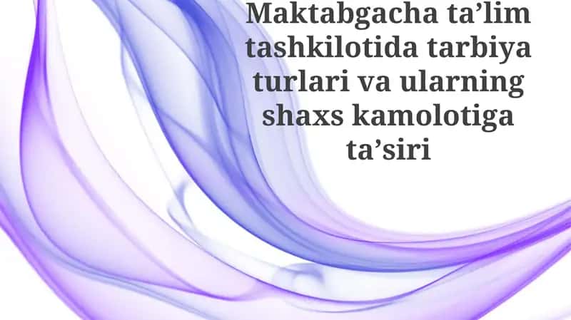 Maktabgacha ta'lim tashkilotida tarbiyat turlari va ularning shaxslik amoloti 1